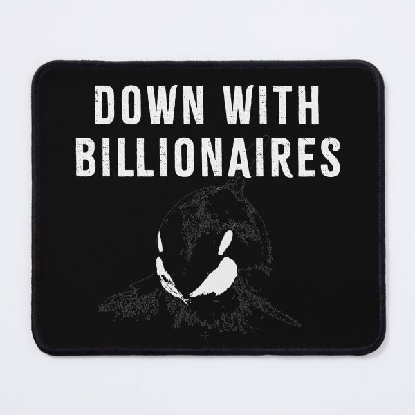 Item preview, Down with Billionaires designed and sold by Signs for Dark Times.