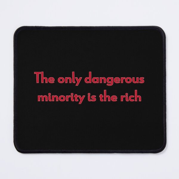 Item preview, The only dangerous minority is the rich designed and sold by Signs for Dark Times.