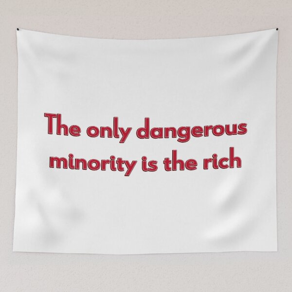 Item preview, The only dangerous minority is the rich designed and sold by Signs for Dark Times.