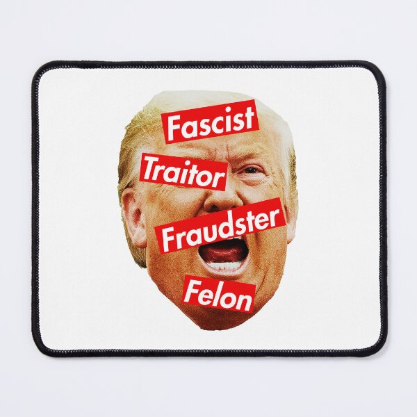 Item preview, Trump - Fascist, Traitor, Fraudster, Felon 2.0 designed and sold by Thelittlelord.
