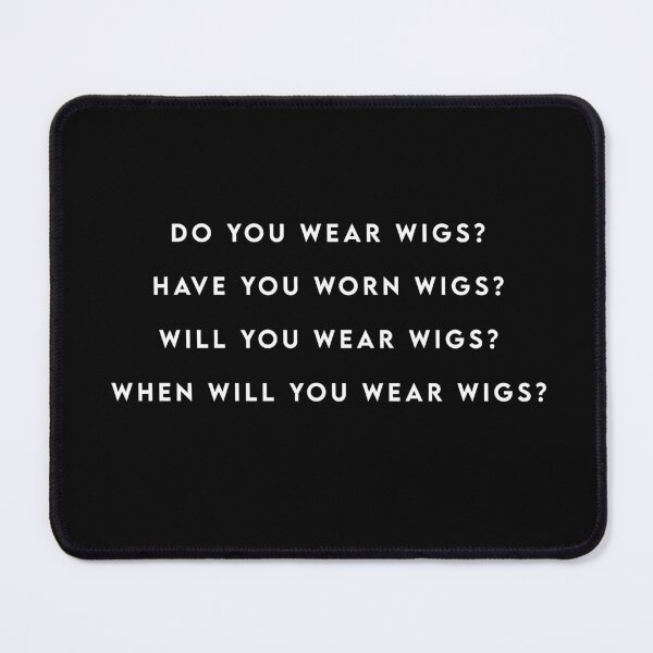 Item preview, Do you wear wigs? designed and sold by Exposation.
