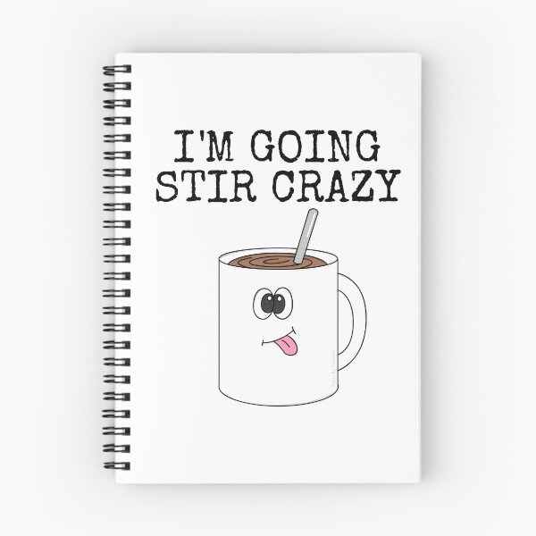 Item preview, I'm Going Stir Crazy, Tea Coffee Drinker Funny designed and sold by doodlerob.