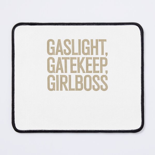 Item preview, gaslight, gatekeep, girlboss designed and sold by Mateusz Majcherek.