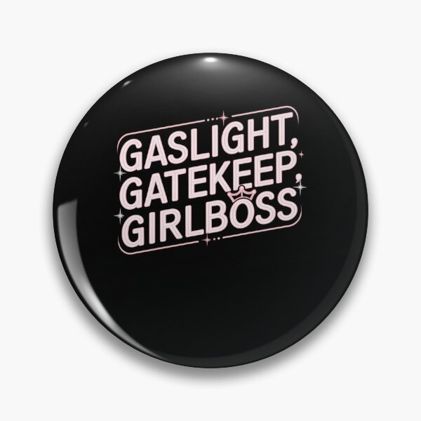 Item preview, gaslight, gatekeep, girlboss designed and sold by Mateusz Majcherek.