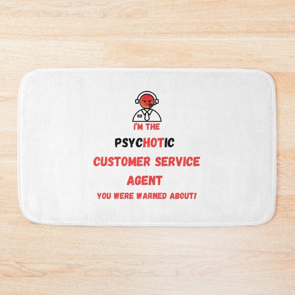 Item preview, I'm The Psychotic Customer Service Agent You Were Warned About designed and sold by JoezPlace.