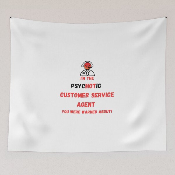 Item preview, I'm The Psychotic Customer Service Agent You Were Warned About designed and sold by JoezPlace.