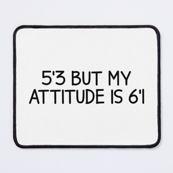 Item preview, 5'3 but my attitude is 6'1  designed and sold by designing01Ar3.