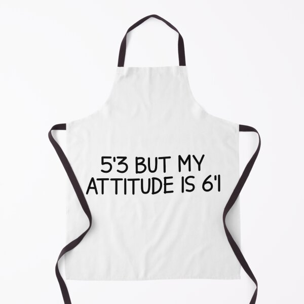 Item preview, 5'3 but my attitude is 6'1 designed and sold by designing01Ar3.
