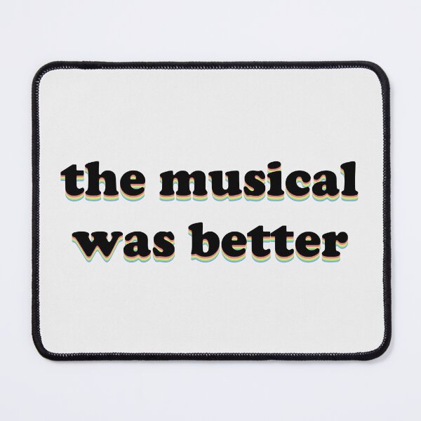 Item preview, The Musical was Better designed and sold by genalatorre.