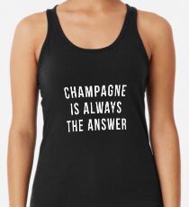 Champagne Is Always The Answer Women's Tank Top