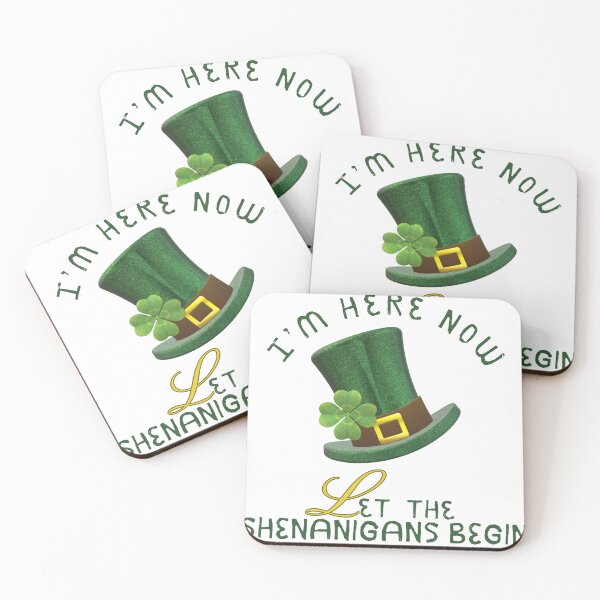 Item preview, I'm Here Now,  Let the Shenanigans begin St. Patricks Day designed and sold by BlesstB.