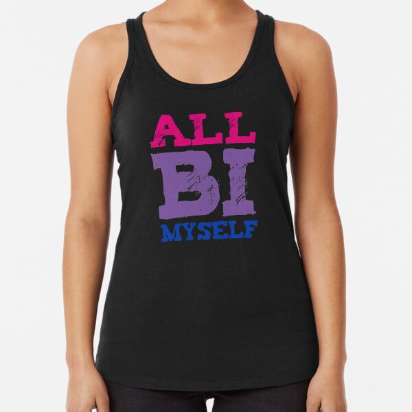 All Bi Myself LGBT Bisexual Pride Bi T-Shirt Racerback Tank Top