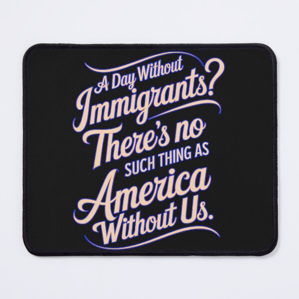Item preview, A Day Without Immigrants? There’s No Such Thing As America Without Us: Celebrating the Heartbeat of a Nation designed and sold by elynne9.