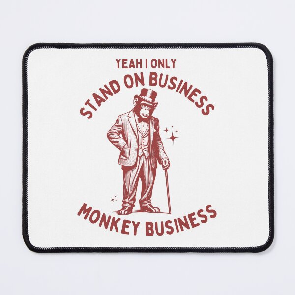 Item preview, Standing on monkey business designed and sold by Chaos Haven.