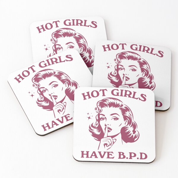 Item preview, Hot girls have BPD designed and sold by Chaos Haven.