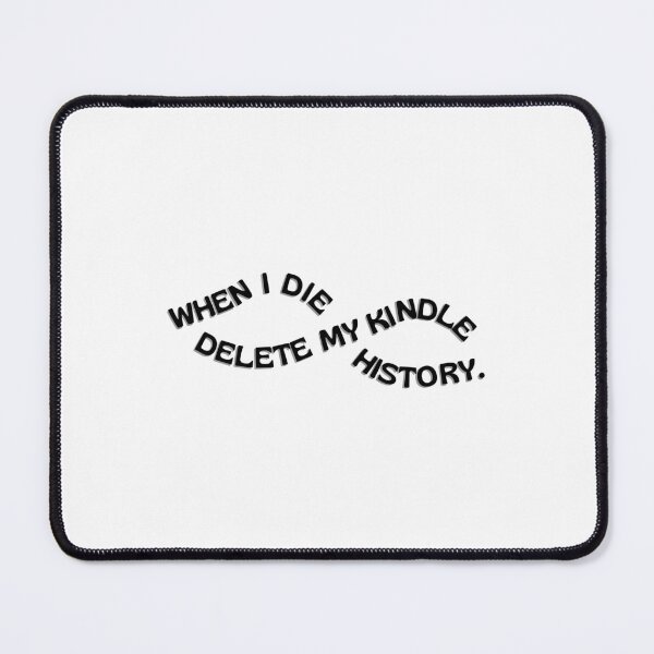 Item preview, When I Die, Delete My Kindle History ☠️? designed and sold by DedsStudio.