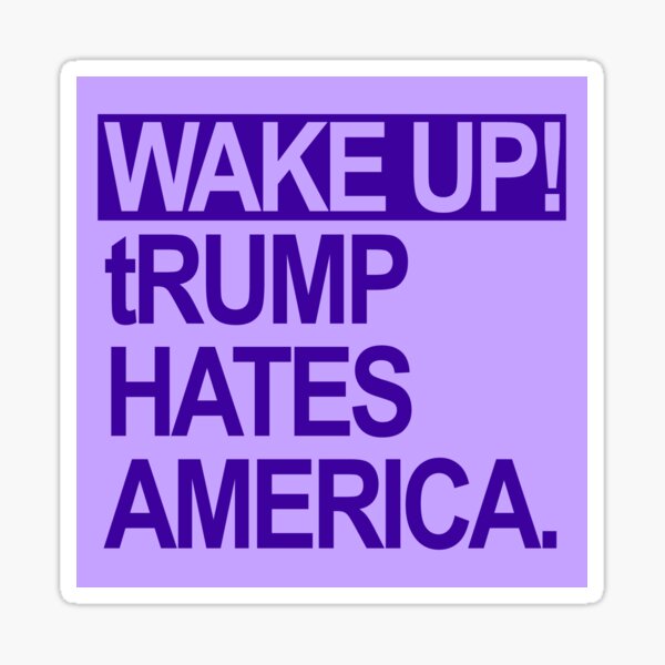 Item preview, Wake up - tRump Hates America (purple) designed and sold by Thelittlelord.