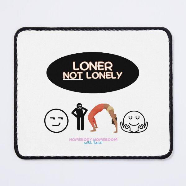 Item preview, Loner NOT Lonely. It's a choice. Zen vibes. designed and sold by HOMEBODYHOMEROO.
