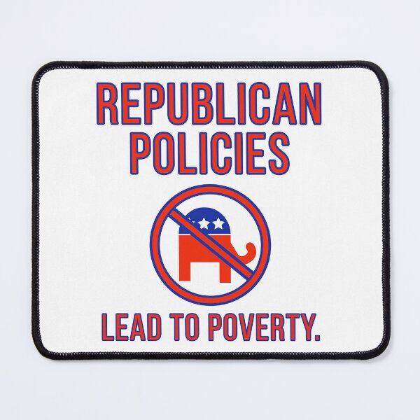 Item preview, Republican policies lead to poverty  designed and sold by Rachel the Artist .