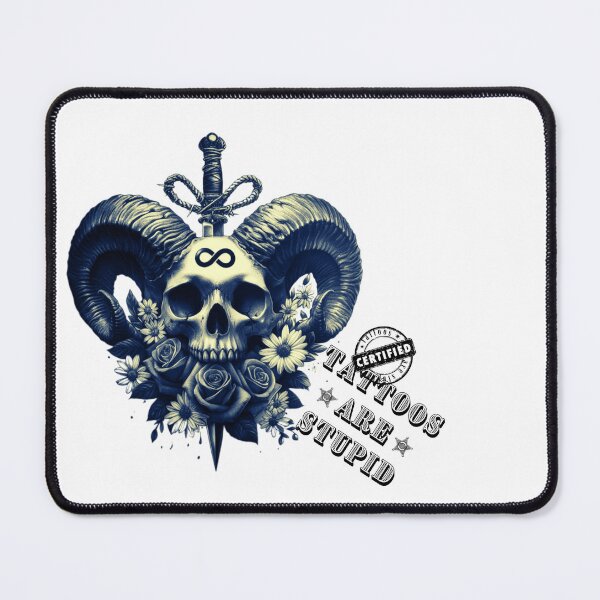 Item preview, Tattoos are stupid - ram skull infinity designed and sold by W-McSapa.