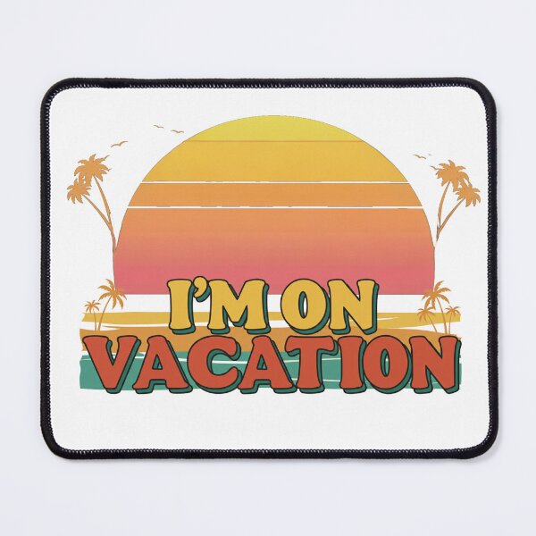 Item preview, I'm On vacation! designed and sold by FitEnvy.