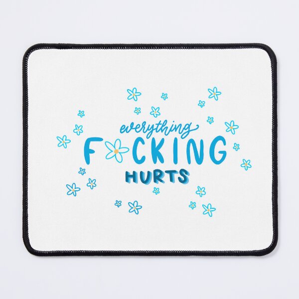Item preview, Everything F-ing Hurts Light Blue designed and sold by Emma-Beasley.