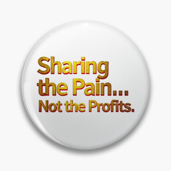 Item preview, Sharing the Pain... Not the Profits: A Bold Statement on Economic Inequality and Corporate Greed designed and sold by elynne9.