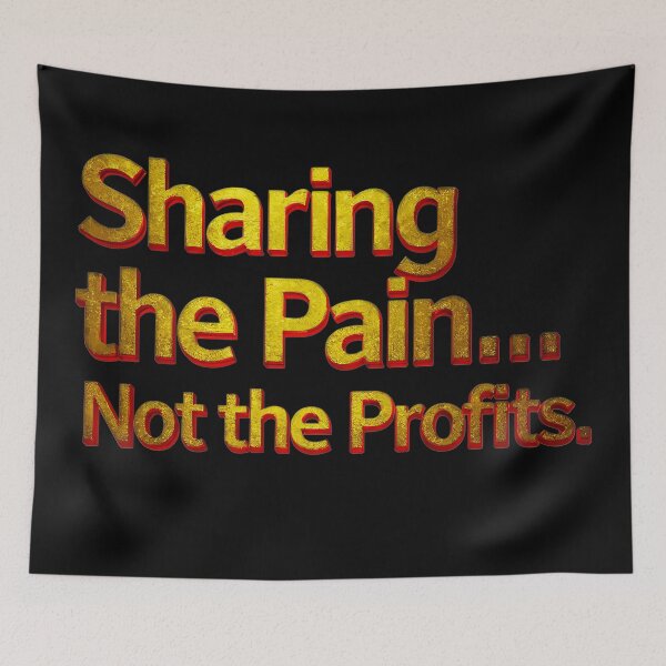 Item preview, Sharing the Pain... Not the Profits: A Bold Statement on Economic Inequality and Corporate Greed designed and sold by elynne9.