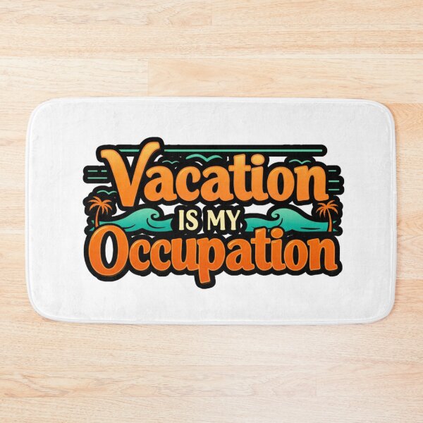Item preview, vacation is my occupation designed and sold by FitEnvy.