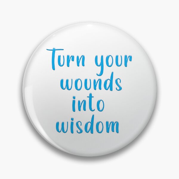 Item preview, TURN YOUR WOUNDS INTO WISDOM designed and sold by carolina1.