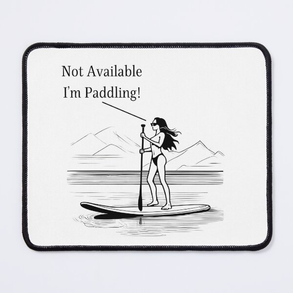 Item preview, Not Available, I’m Paddling – Funny SUP Paddleboard T-Shirt designed and sold by bobparduephoto.