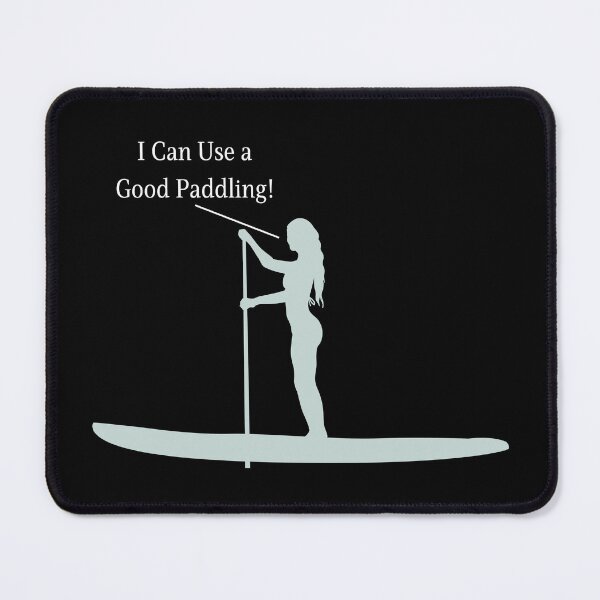 Item preview, I Can Use A Good Paddling – Funny SUP Girls Paddleboard Tee designed and sold by bobparduephoto.