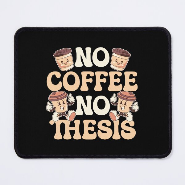 Item preview, No Coffee No Thesis | Funny PhD Student | Funny Masters Student | Funny Dissertation | Funny Thesis | Funny Graduate Student designed and sold by jadedscientist.