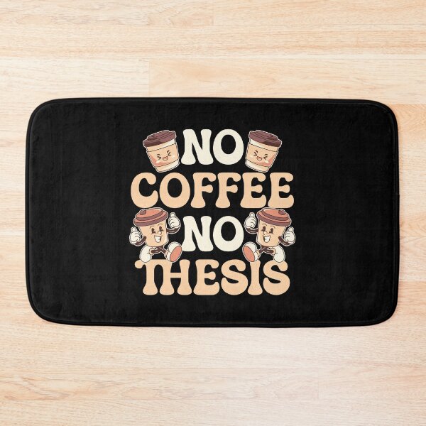 Item preview, No Coffee No Thesis | Funny PhD Student | Funny Masters Student | Funny Dissertation | Funny Thesis | Funny Graduate Student designed and sold by jadedscientist.