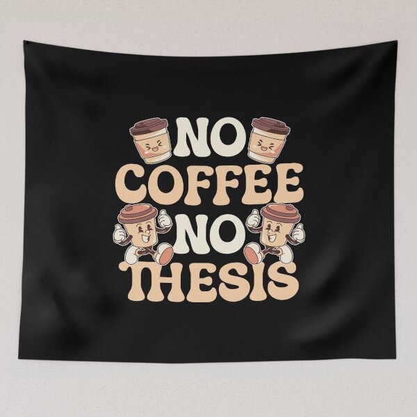 Item preview, No Coffee No Thesis | Funny PhD Student | Funny Masters Student | Funny Dissertation | Funny Thesis | Funny Graduate Student designed and sold by jadedscientist.