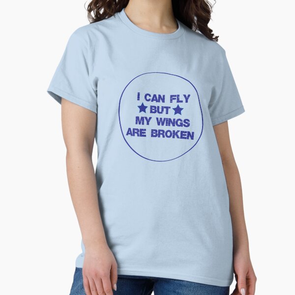 Item preview, I can fly but my wings are broken designed and sold by JM-Wear.