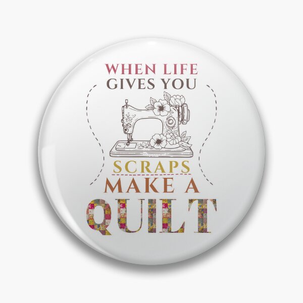 Item preview, When Life Gives You Scraps, Make a Quilt - Funny Quilter designed and sold by Wiss2Arts.