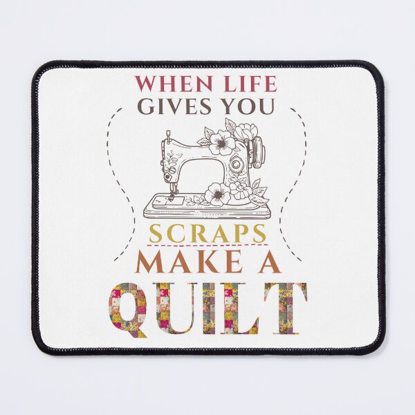 Item preview, When Life Gives You Scraps, Make a Quilt - Funny Quilter designed and sold by Wiss2Arts.