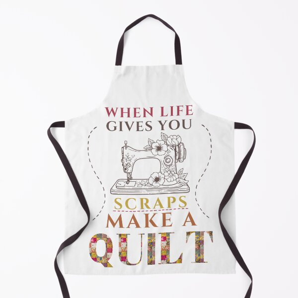 Item preview, When Life Gives You Scraps, Make a Quilt - Funny Quilter designed and sold by Wiss2Arts.
