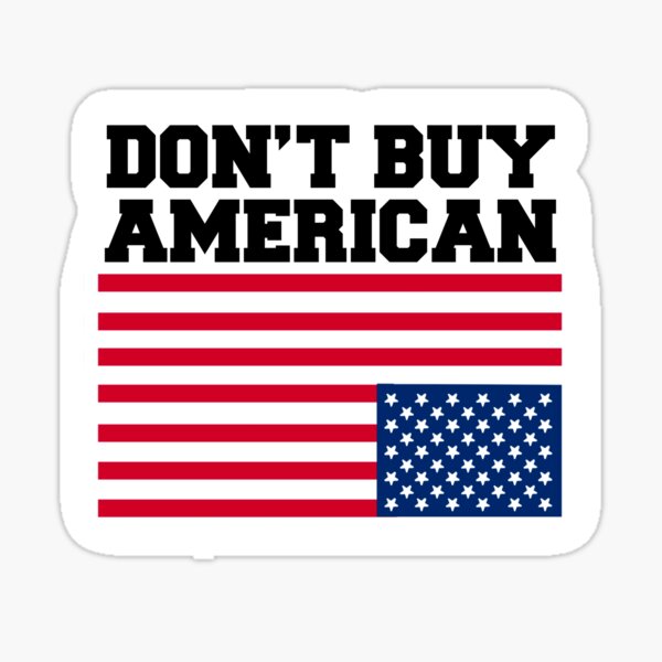 Item preview, Don’t Buy American designed and sold by Strongleton.