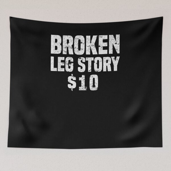 Item preview, Broken Leg Story $10 Get Well Soon Funny Recovery T-Shirt designed and sold by LookTwice.
