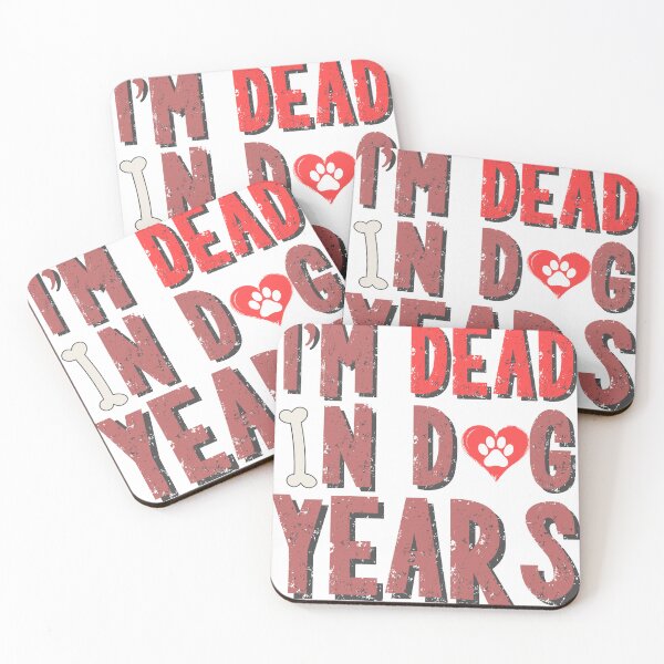 Item preview, I'M DEAD IN DOG YEARS FUNNY DOG APPAREL designed and sold by SellingStuff91.
