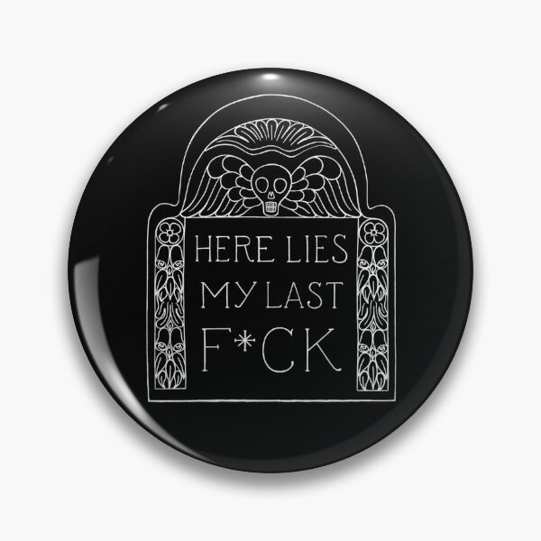 Item preview, Here Lies My Last F*ck designed and sold by DesignsByDree.