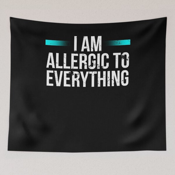Item preview, I Am Allergic to Everything Funny Allergy Sufferer T-Shirt designed and sold by LookTwice.