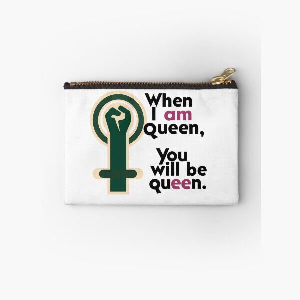 Item preview, When I am queen, you will be queen - women's solidarity designed and sold by W-McSapa.