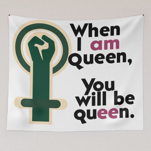 Item preview, When I am queen, you will be queen - women's solidarity designed and sold by W-McSapa.