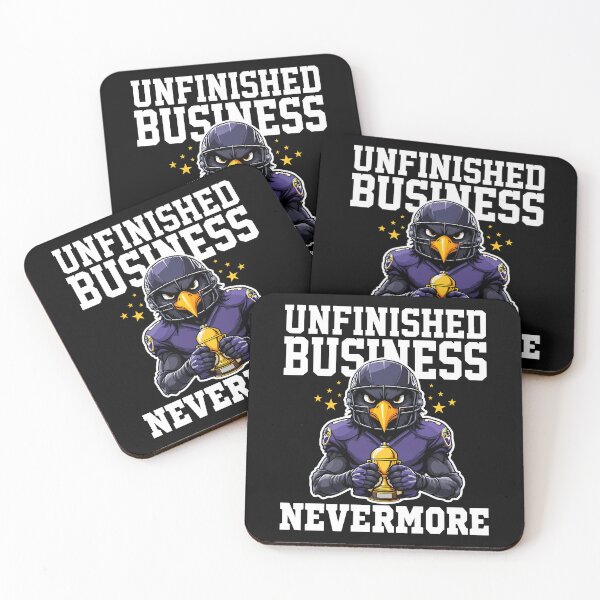 Item preview, UNFINISHED BUSINESS -  NEVERMORE - FOOTBALL RAVENS GIFT designed and sold by KEF Custom.