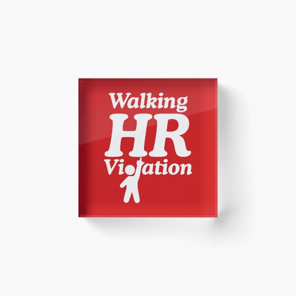 Item preview, WALKING HR VIOLATION - Funny Workplace Job Humor designed and sold by ourkid.