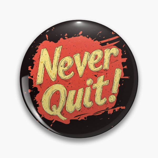 Item preview, Never Quit! designed and sold by Brendon987.