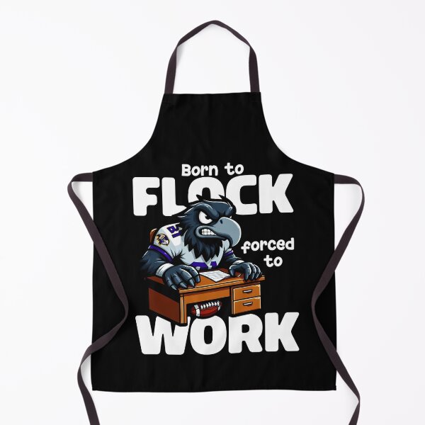 Item preview, BORN TO FLOCK, FORCED TO WORK - FOOTBALL RAVENS GIFT designed and sold by KEF Custom.